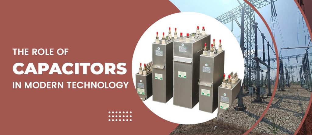 The Role of Capacitors in Modern Technology