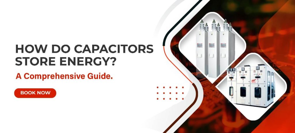How Do Capacitors Store Energy A Comprehensive Guide