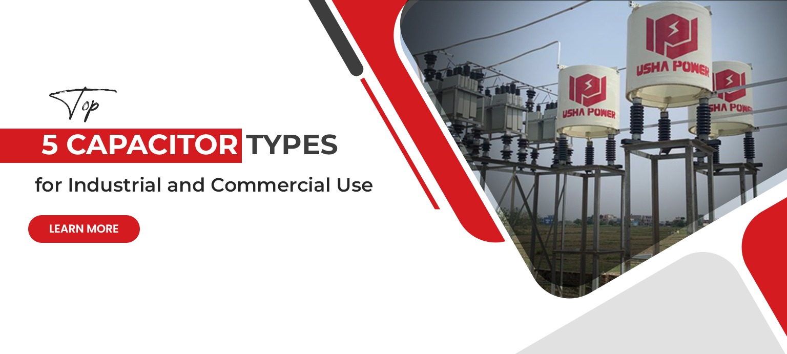 Top 5 Capacitor Types for Industrial and Commercial Use
