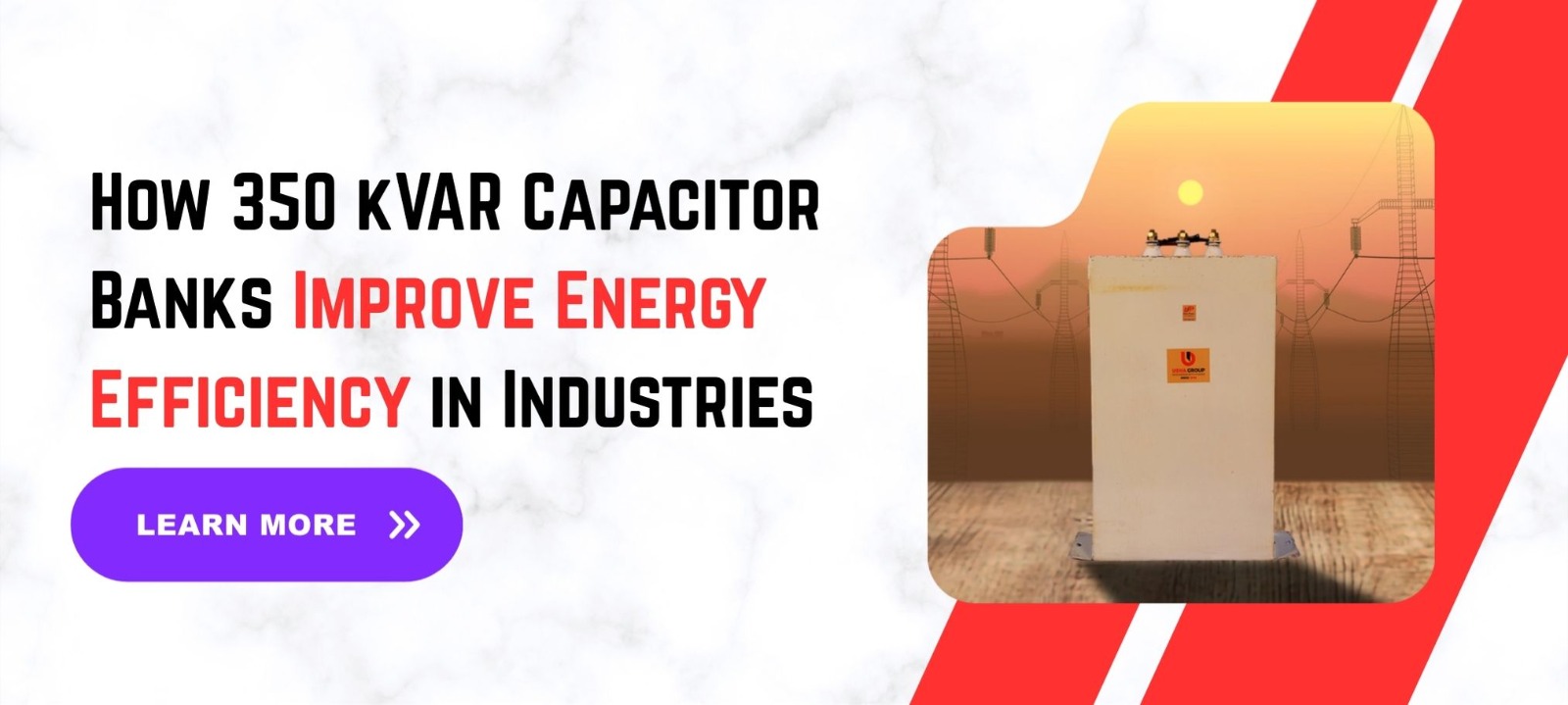 How 350 kVAR Capacitor Banks Improve Energy Efficiency in Industries