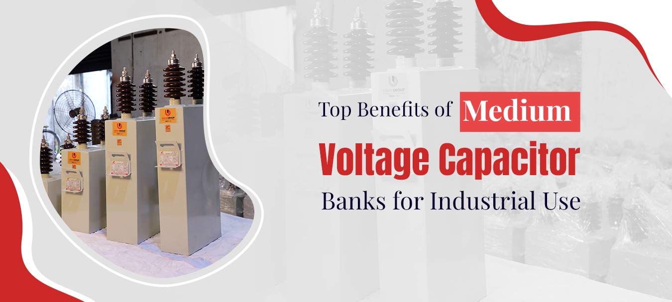 Top Benefits of Medium Voltage Capacitor Banks for Industrial Use