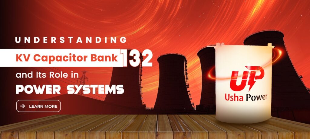 Understanding 132 kV Capacitor Bank and Its Role in Power Systems