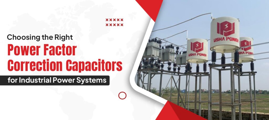 Choosing the Right Power Factor Correction Capacitors