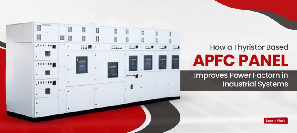 How a Thyristor Based APFC Panel Improves Power Factor in Industrial Systems