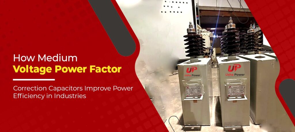 How Medium Voltage Power Factor Correction Capacitors Improve Power Efficiency in Industries