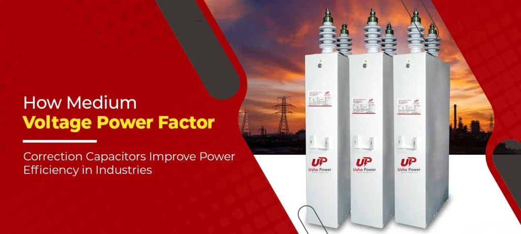 How Medium Voltage Power Factor Correction Capacitors Improve Power Efficiency in Industries
