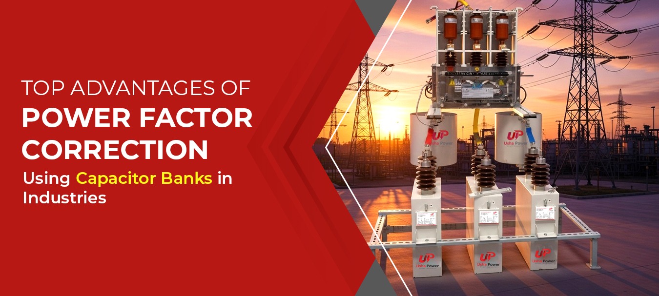 Top Advantages of Power Factor Correction Using Capacitor Banks in Industries